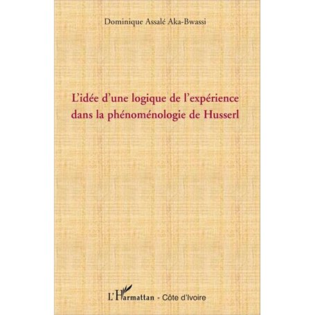 L'idée d'une logique de l'expérience dans la phénoménologie de Husserl