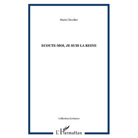 Ecoute-moi, je suis la Reine