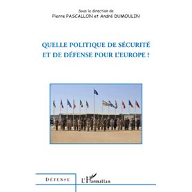 Quelle politique de sécurité et de défense pour l'Europe ?