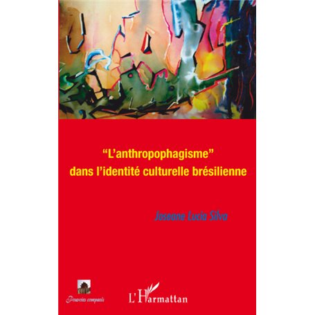 L'anthropophagisme dans l'identité culturelle brésilienne