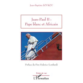 Jean-Paul II: Pape blanc et Africain