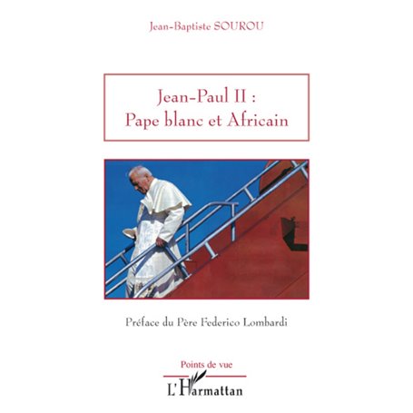 Jean-Paul II: Pape blanc et Africain