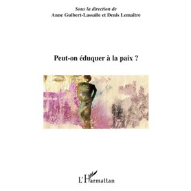 Peut-on éduquer à la paix ?