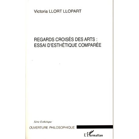 Regards croisés des arts : essai d'esthétique comparée