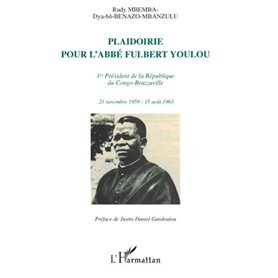 Plaidoirie pour l'Abbé Fulbert Youlou