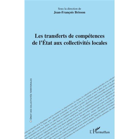 Les transferts de compétences de l'Etat aux collectivités locales