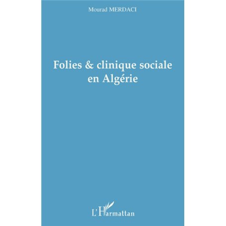 Folies et clinique sociale en Algérie