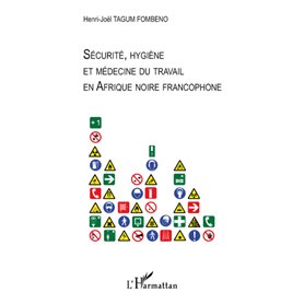 Sécurité, hygiène et médecine du travail en Afrique noire francophone