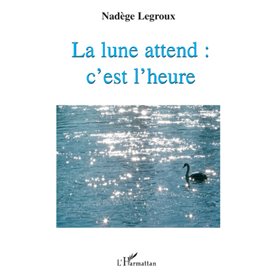 La lune attend : c'est l'heure