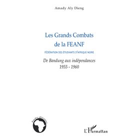 Les Grands Combats de la FEANF (Fédération des Etudiants d'Afrique noire)