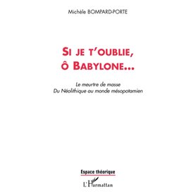 Si je t'oublie, ô Babylone...