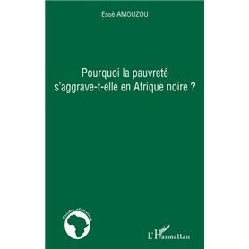 Pourquoi la pauvreté s'aggrave-t-elle en Afrique noire ?