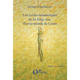 LES CYCLES ROMANESQUES DE JO JONG-NAE, OEUVRE-MONDE DE COREE