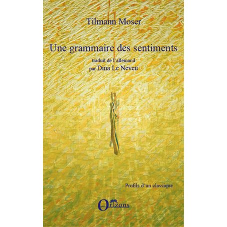 GRAMMAIRE DES SENTIMENTS (UNE)