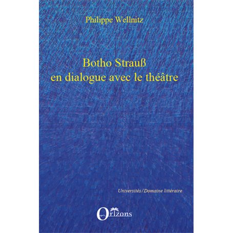 Botho Strauss en dialogue avec le théâtre