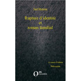 Rupture d'identité et roman familial