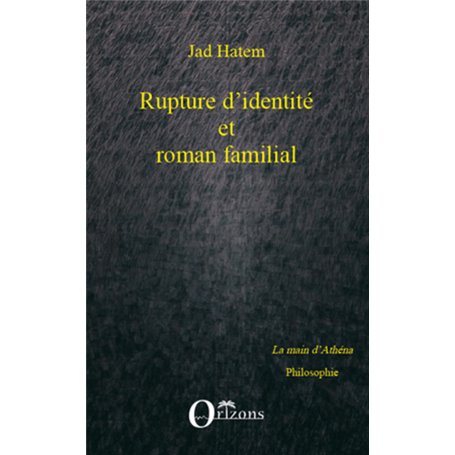 Rupture d'identité et roman familial