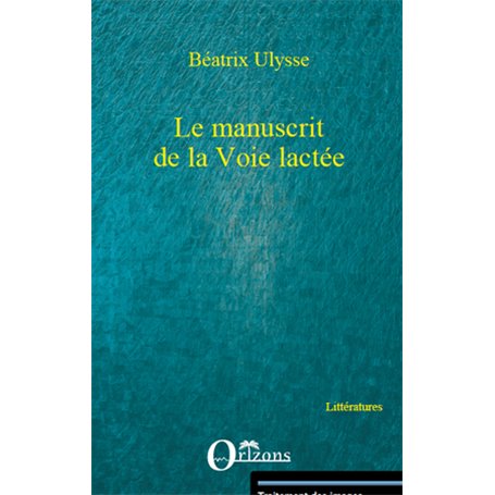 LE MANUSCRIT DE LA VOIE LACTEE