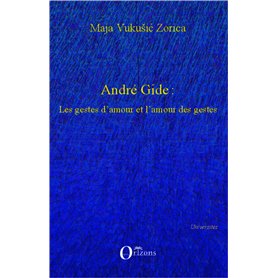 André Gide : Les gestes d'amour et l'amour des gestes