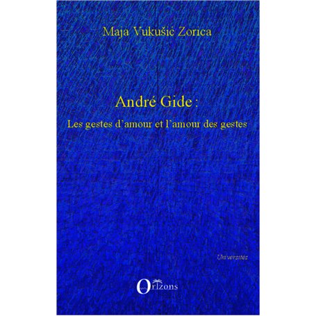 André Gide : Les gestes d'amour et l'amour des gestes