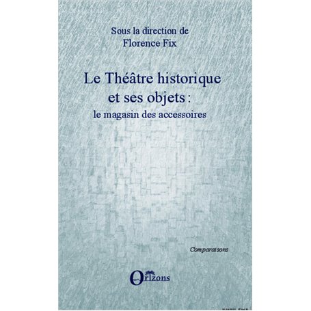 Le Théâtre historique et ses objets