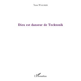 Dieu est danseur de Tecktonik