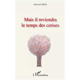 Mais il reviendra le temps des cerises