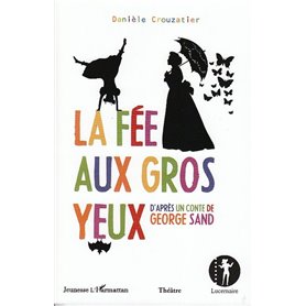 La fée aux gros yeux d'après un conte de George Sand