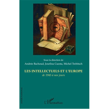 Les intellectuels et l'Europe de 1945 à nos jours