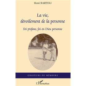 La vie, dévoilement de la personne