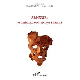 Arménie : de l'abîme aux constructions d'identité