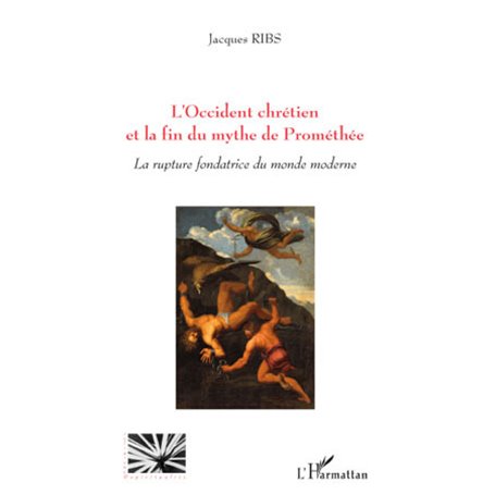 L'Occident chrétien et la fin du mythe de Prométhée