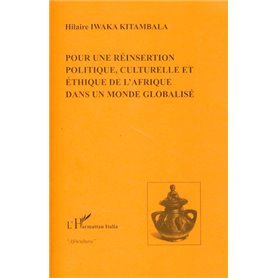Pour une réinsertion politique, culturelle et éthique de l'Afrique dans un monde globalisé