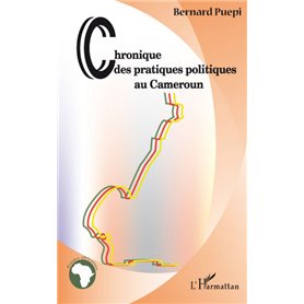 Chroniques des pratiques politiques au Cameroun