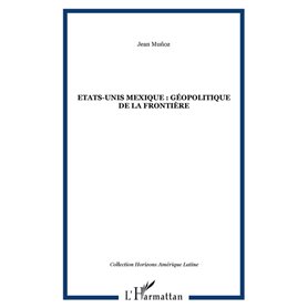 Etats-Unis Mexique : géopolitique de la frontière