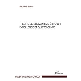 Théorie de l'humanisme éthique : excellence et quintessence