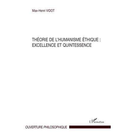 Théorie de l'humanisme éthique : excellence et quintessence