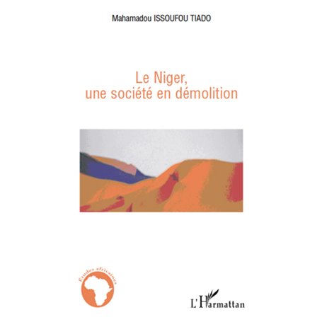 Le Niger, une société en démolition