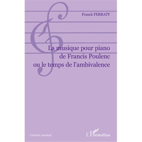 La musique pour piano de Francis Poulenc ou le temps de l'ambivalence