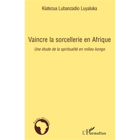 Vaincre la sorcellerie en Afrique