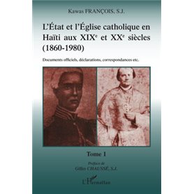 L'Etat et l'Eglise catholique en Haïti aux XIX et XXe siècles (1860-1980)