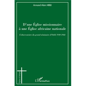 D'une Eglise missionnaire à une Eglise africaine nationale