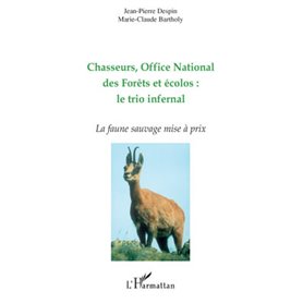 Chasseurs, Office National des Forêts et écolos : le trio infernal