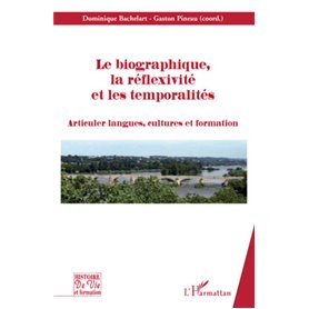 Le biographique, la réflexivité, et les temporalités