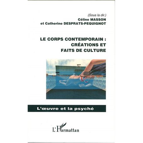 Le corps contemporain : créations et faits de culture