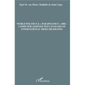 World politics &"parapolitics" 2006: Computer-assisted text analysis of international media headlines