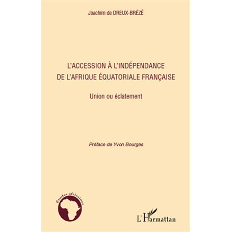 L'accession à l'indépendance de l'Afrique équatoriale française