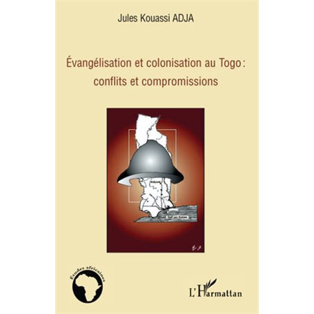 Evangélisation et colonisation au Togo : conflits et compromissions