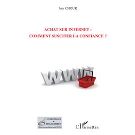 Achat sur Internet : comment susciter la confiance ?