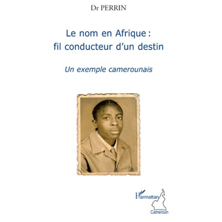 Le nom en Afrique : fil conducteur d'un destin